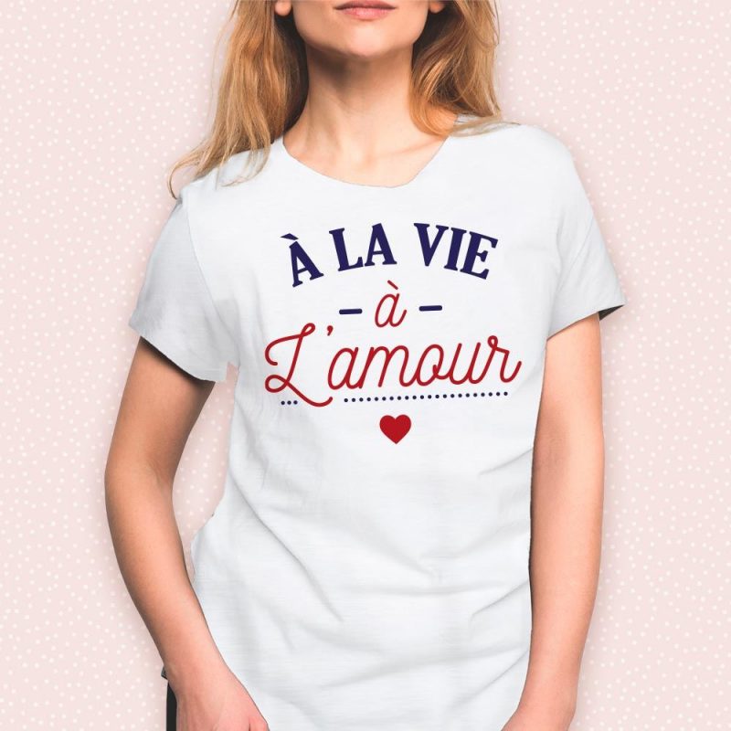 T-SHIRT "A LA VIE A L AMOUR" TAILLE L.