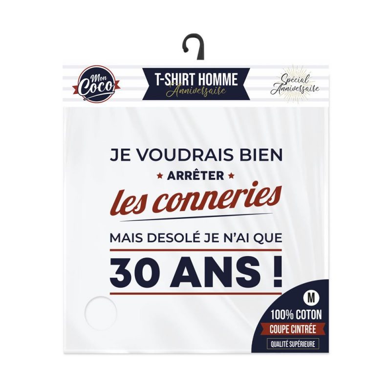 T SHIRT "JE VOUDRAIS BIEN ARRETER LES CONNERIES MAIS DESOLE JE N AI QUE 30 ANS"M