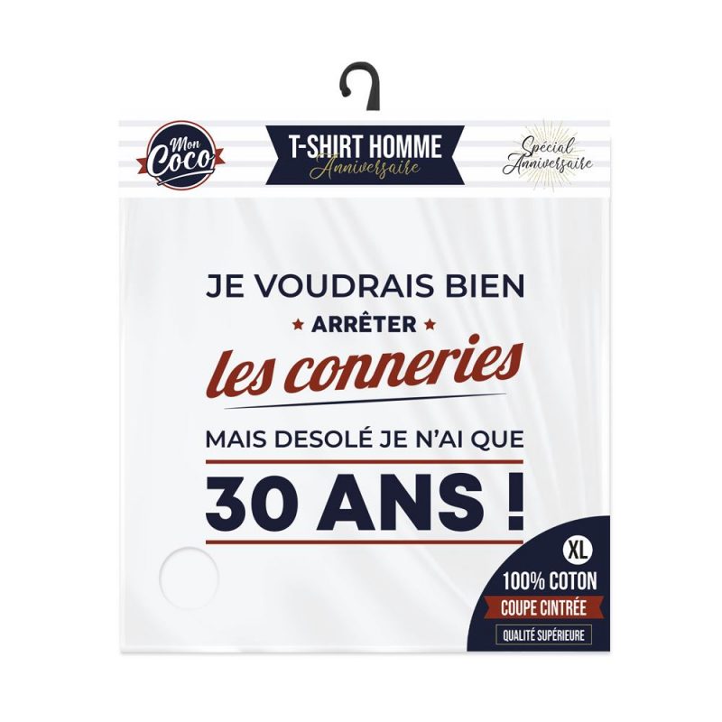 T SHIRT "JE VOUDRAIS BIEN ARRETER LES CONNERIES MAIS DESOLE JE N AI QUE 30 ANS"  XL