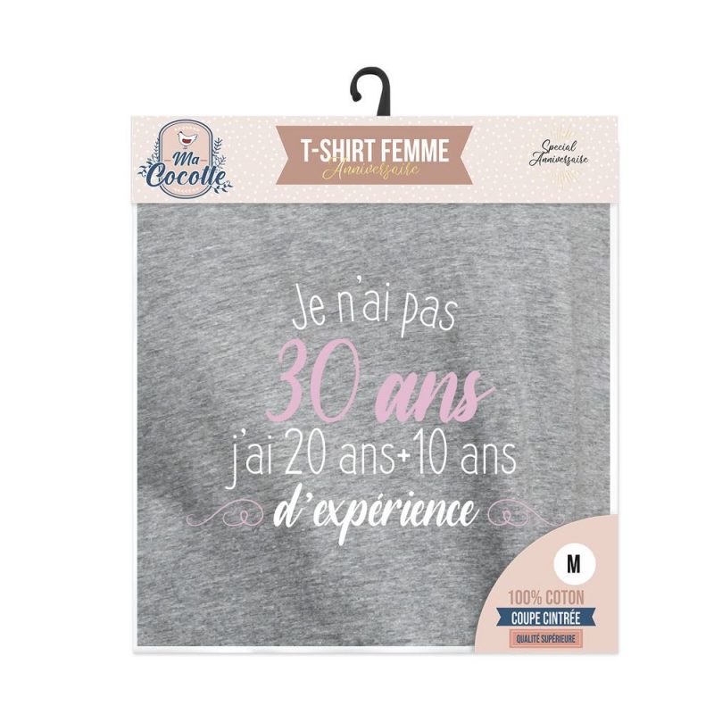T-SHIRT FEMME "JE N AI PAS 30 ANS J AI 20 ANS + 10 ANS D EXPERIENCE" M.
