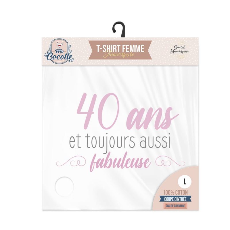 T-SHIRT FEMME "40ANS ET TOUJOURS AUSSI FABULEUSE" L.