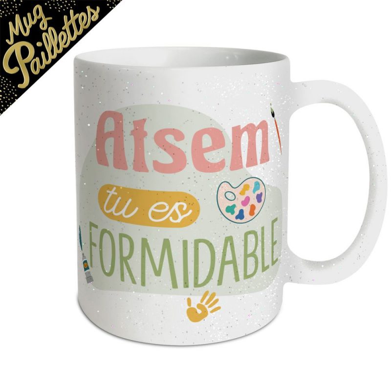 MUG A PAILLETTES ATSEM TU ES FORMIDABLE